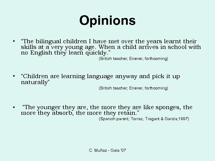 Opinions • “The bilingual children I have met over the years learnt their skills