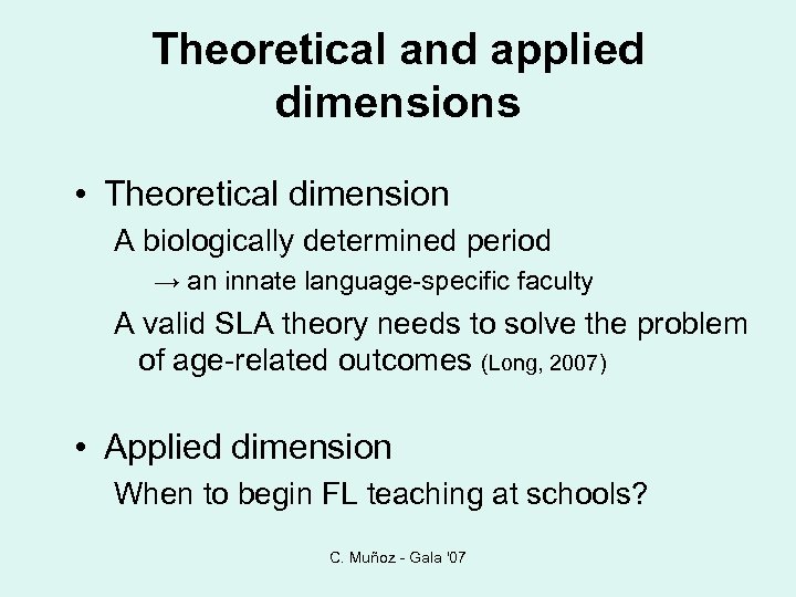 Theoretical and applied dimensions • Theoretical dimension A biologically determined period → an innate