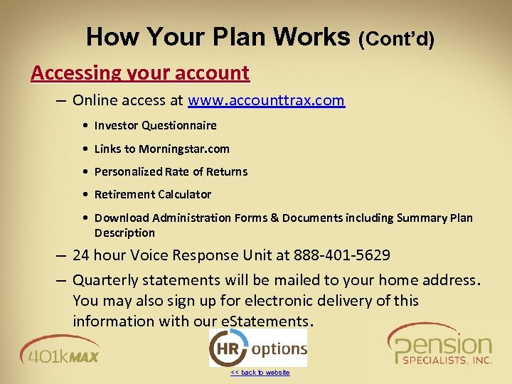 How Your Plan Works (Cont’d) Accessing your account – Online access at www. accounttrax.