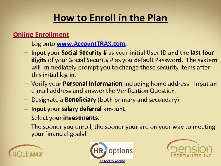 How to Enroll in the Plan Online Enrollment – Log onto www. Account. TRAX.