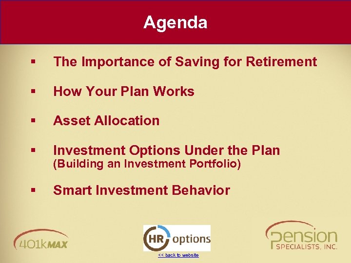 Agenda § The Importance of Saving for Retirement § How Your Plan Works §