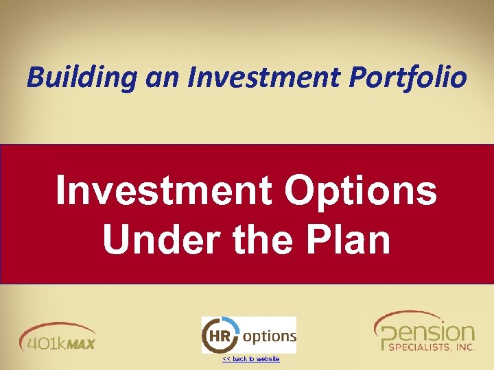 Building an Investment Portfolio Investment Options Under the Plan << back to website 