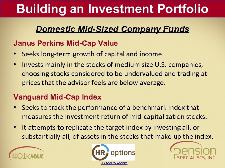 Building an Investment Portfolio Domestic Mid-Sized Company Funds Janus Perkins Mid-Cap Value • Seeks