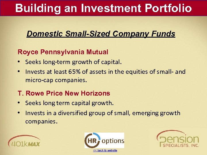 Building an Investment Portfolio Domestic Small-Sized Company Funds Royce Pennsylvania Mutual • Seeks long-term
