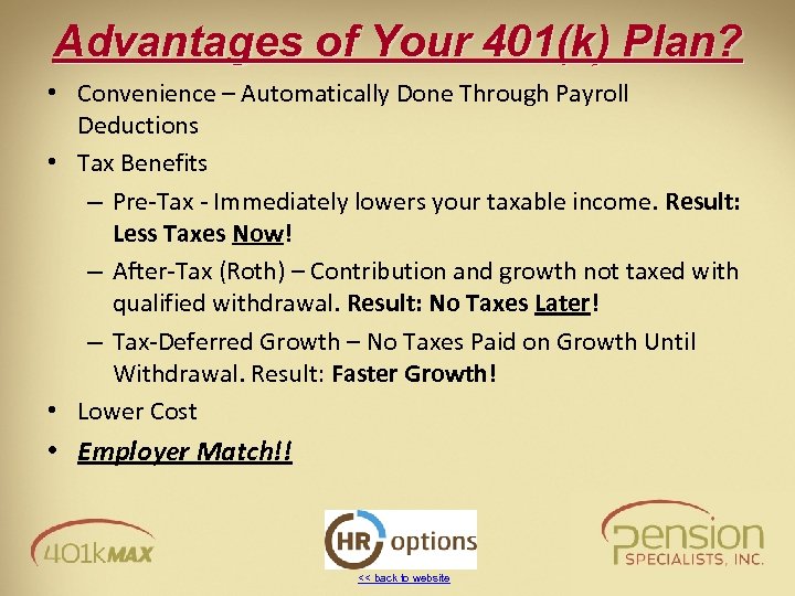 Advantages of Your 401(k) Plan? • Convenience – Automatically Done Through Payroll Deductions •
