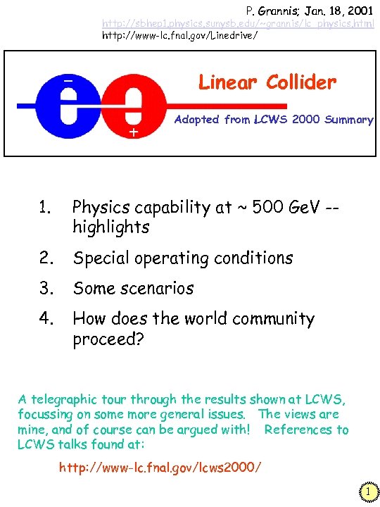 P. Grannis; Jan. 18, 2001 http: //sbhep 1. physics. sunysb. edu/~grannis/lc_physics. html http: //www-lc.