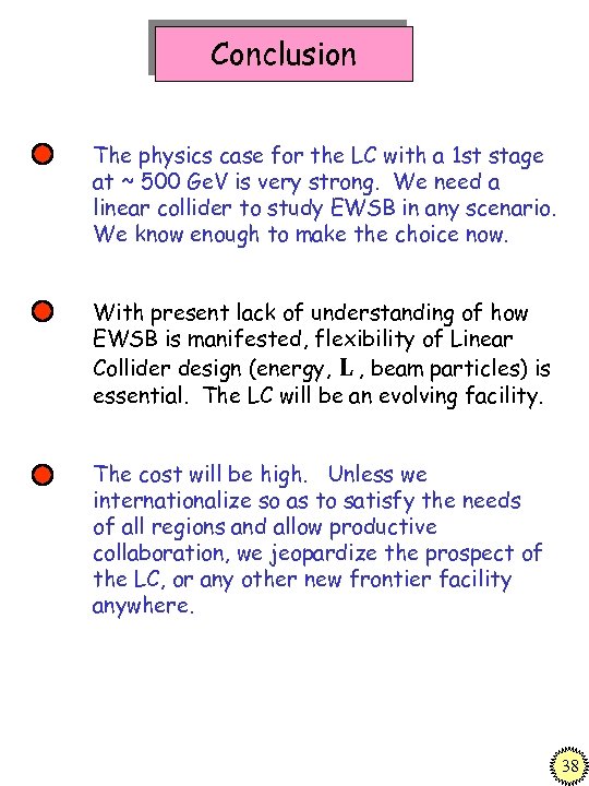 Conclusion The physics case for the LC with a 1 st stage at ~
