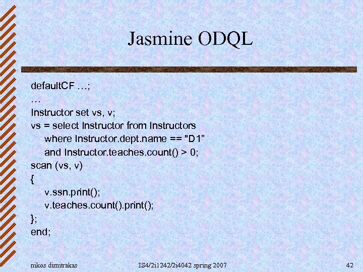Jasmine ODQL default. CF …; … Instructor set vs, v; vs = select Instructor