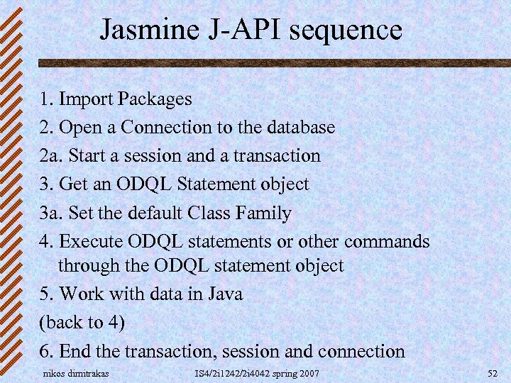 Jasmine J-API sequence 1. Import Packages 2. Open a Connection to the database 2