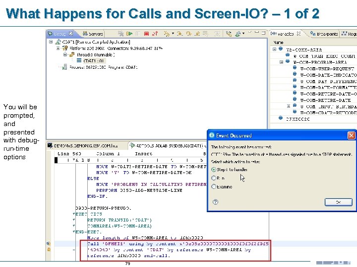 What Happens for Calls and Screen-IO? – 1 of 2 You will be prompted,