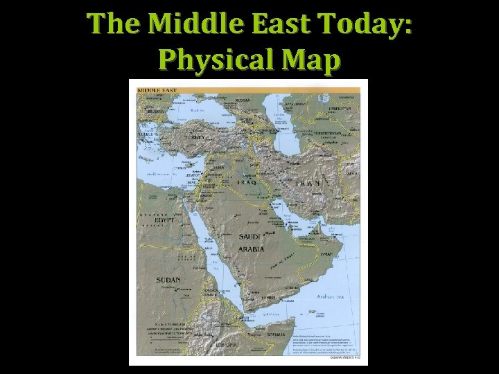 The Middle East Today: Physical Map 