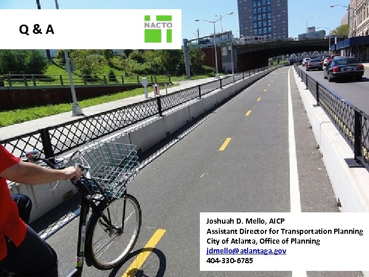 Q&A Joshuah D. Mello, AICP Assistant Director for Transportation Planning City of Atlanta, Office