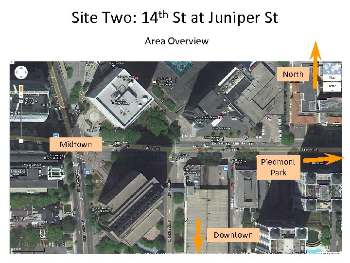 Site Two: 14 th St at Juniper St Area Overview North Midtown Piedmont Park