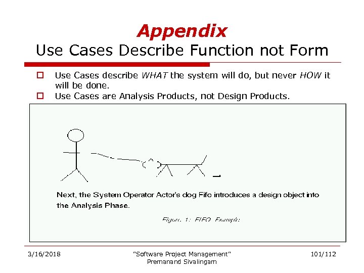 Appendix Use Cases Describe Function not Form o o Use Cases describe WHAT the