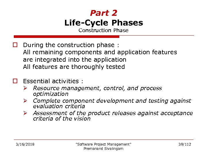 Part 2 Life-Cycle Phases Construction Phase o During the construction phase : All remaining