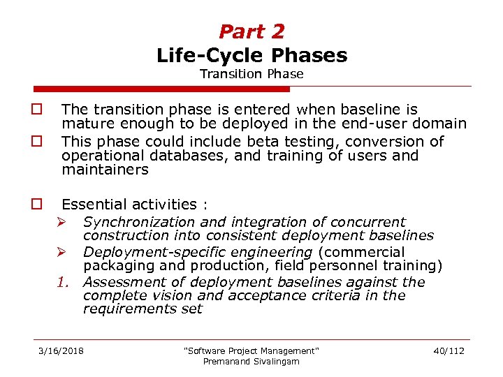 Part 2 Life-Cycle Phases Transition Phase o o o The transition phase is entered