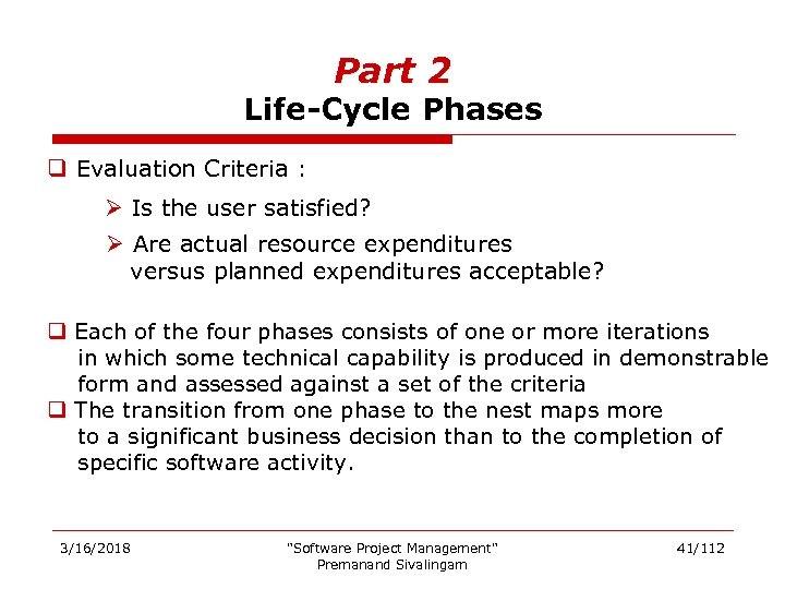 Part 2 Life-Cycle Phases q Evaluation Criteria : Ø Is the user satisfied? Ø