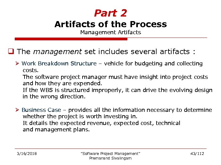 Part 2 Artifacts of the Process Management Artifacts q The management set includes several