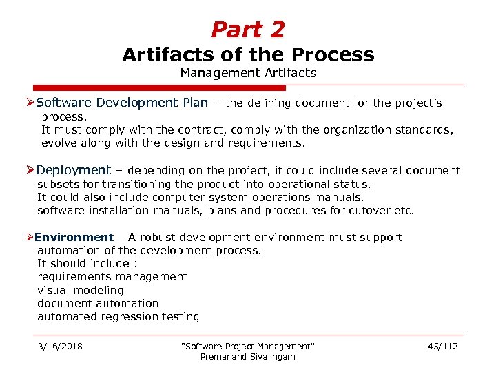 Part 2 Artifacts of the Process Management Artifacts ØSoftware Development Plan – the defining