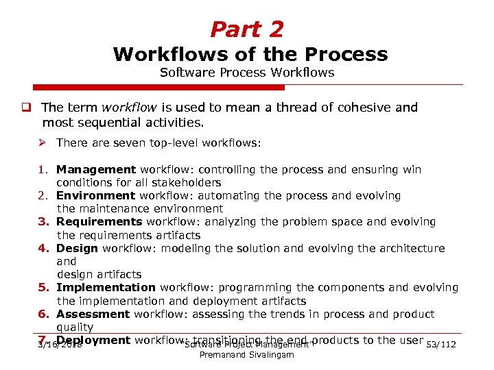 Part 2 Workflows of the Process Software Process Workflows q The term workflow is