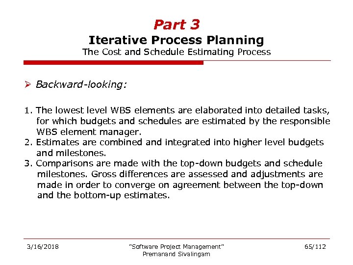 Part 3 Iterative Process Planning The Cost and Schedule Estimating Process Ø Backward-looking: 1.