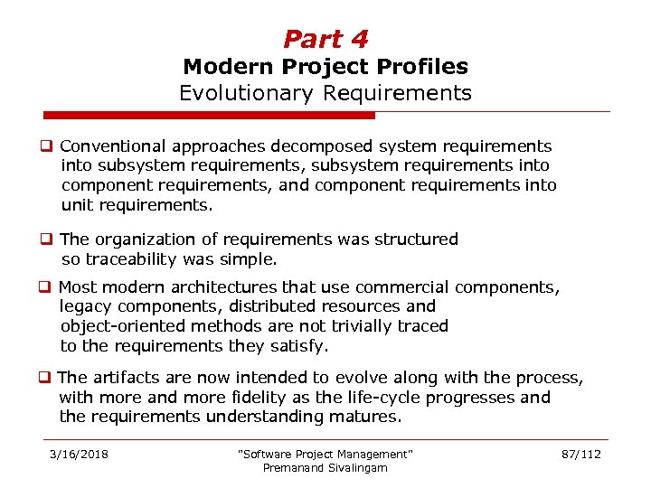 Part 4 Modern Project Profiles Evolutionary Requirements q Conventional approaches decomposed system requirements into