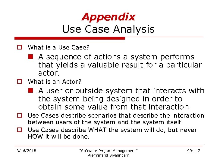 Appendix Use Case Analysis o What is a Use Case? n A sequence of