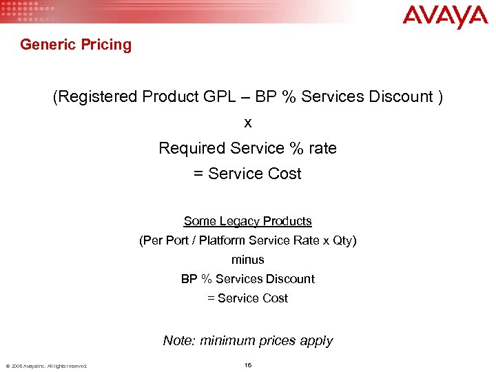 Generic Pricing (Registered Product GPL – BP % Services Discount ) x Required Service