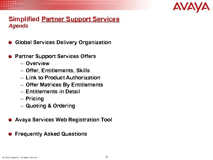 Simplified Partner Support Services Agenda Global Services Delivery Organization Partner Support Services Offers –