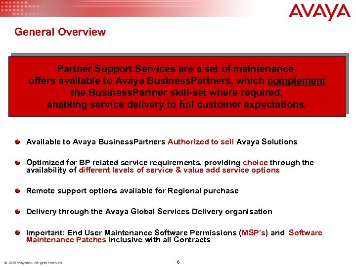 General Overview Partner Support Services are a set of maintenance offers available to Avaya