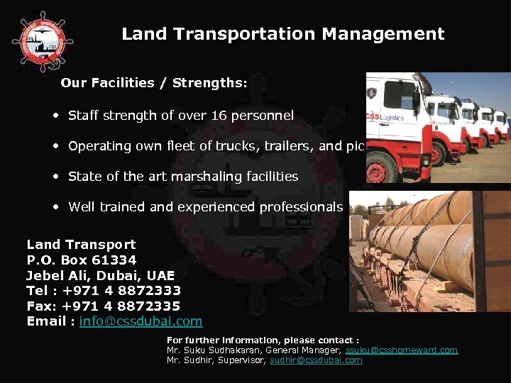 Land Transportation Management Our Facilities / Strengths: • Staff strength of over 16 personnel
