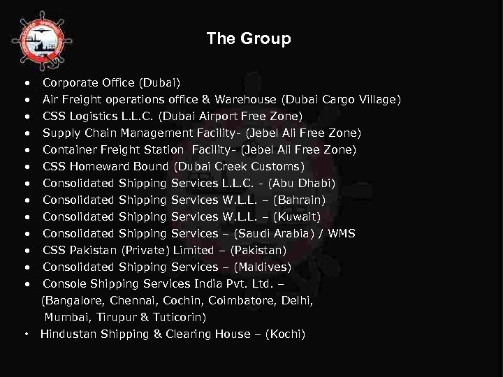 The Group • • • • Corporate Office (Dubai) Air Freight operations office &