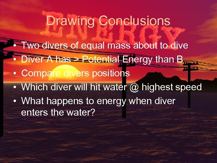 Drawing Conclusions • • • Two divers of equal mass about to dive Diver
