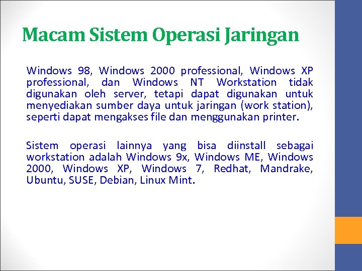 Macam Sistem Operasi Jaringan Windows 98, Windows 2000 professional, Windows XP professional, dan Windows