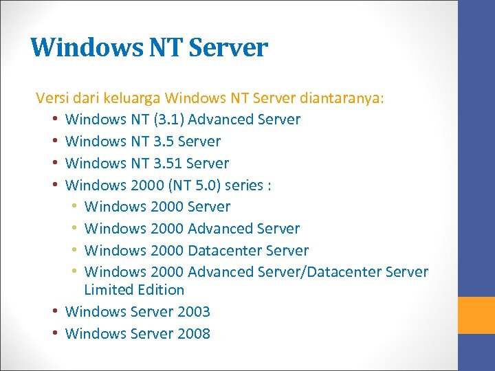 Windows NT Server Versi dari keluarga Windows NT Server diantaranya: • Windows NT (3.