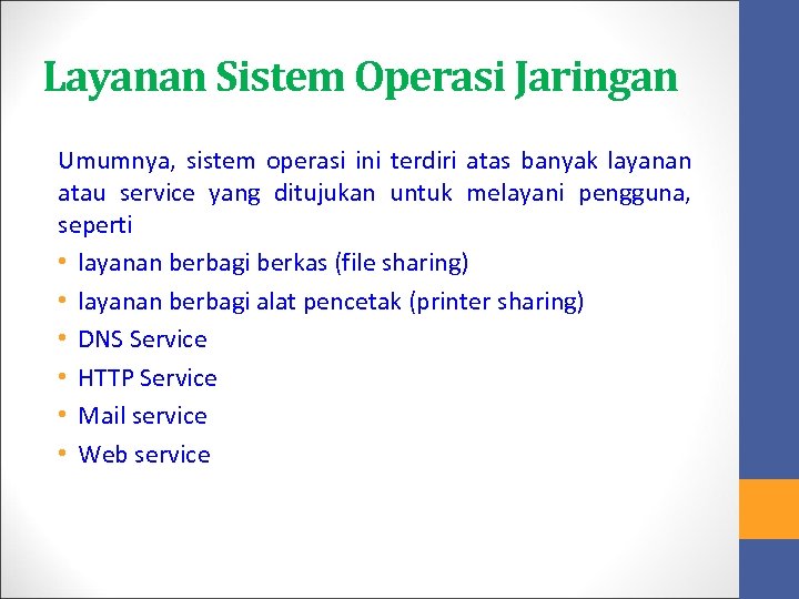 Layanan Sistem Operasi Jaringan Umumnya, sistem operasi ini terdiri atas banyak layanan atau service