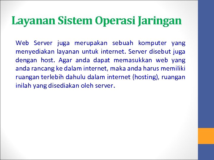 Layanan Sistem Operasi Jaringan Web Server juga merupakan sebuah komputer yang menyediakan layanan untuk