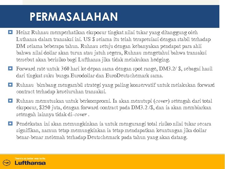 PERMASALAHAN Heinz Ruhnau memperhatikan eksposur tingkat nilai tukar yang ditanggung oleh Luthansa dalam transaksi