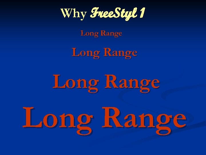 Why Free. Styl 1 Long Range 