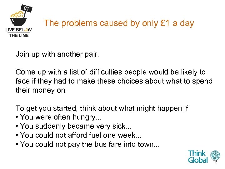 The problems caused by only £ 1 a day Join up with another pair.