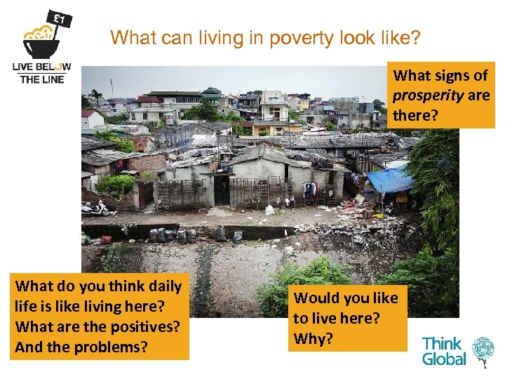 What can living in poverty look like? What signs of prosperity are there? What