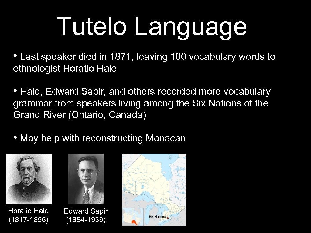 Tutelo Language • Last speaker died in 1871, leaving 100 vocabulary words to ethnologist