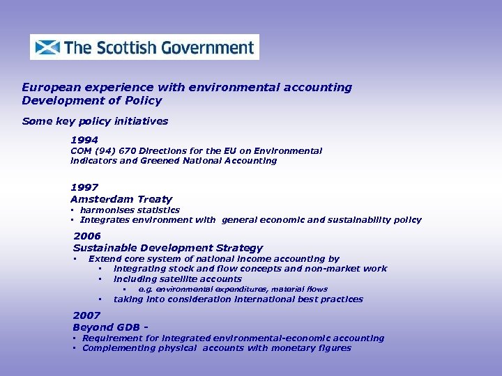 European experience with environmental accounting Development of Policy Some key policy initiatives 1994 COM
