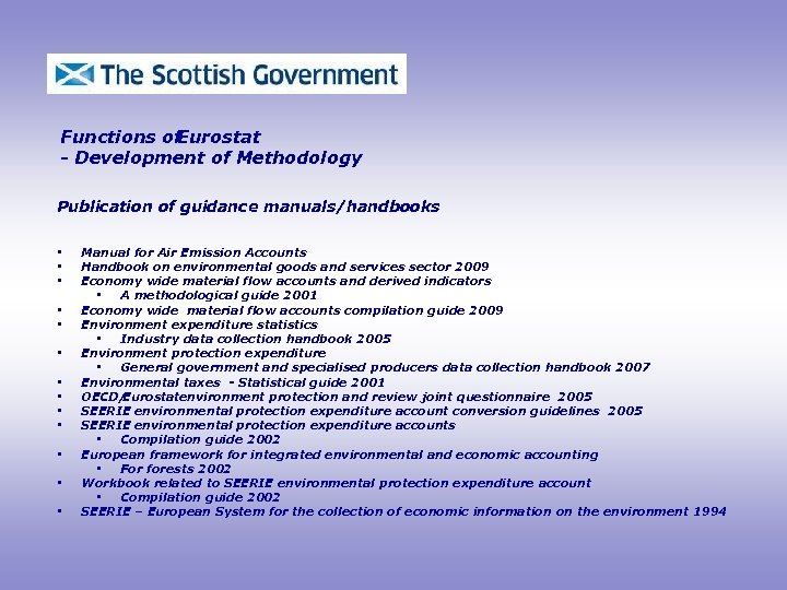 Functions of Eurostat - Development of Methodology Publication of guidance manuals/handbooks • • •