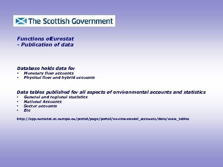 Functions of Eurostat - Publication of data Database holds data for • • Monetary