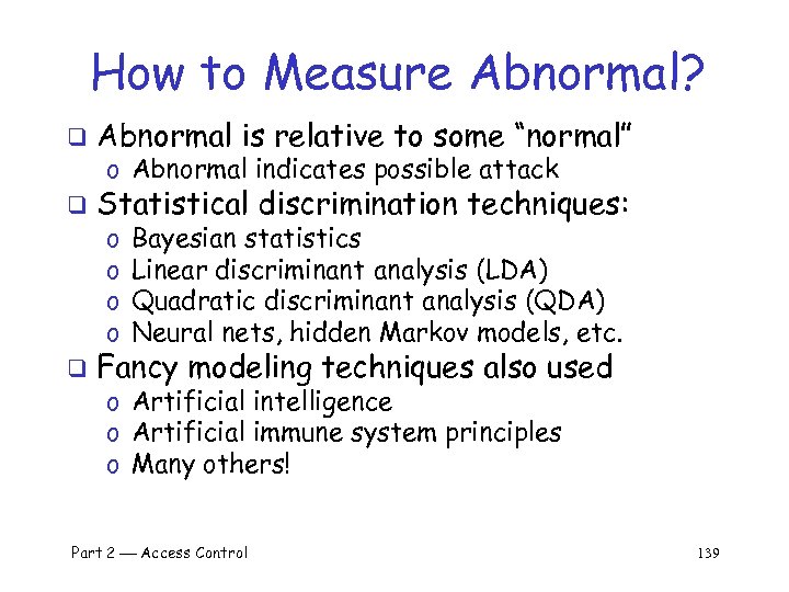 How to Measure Abnormal? q Abnormal is relative to some “normal” q Statistical discrimination