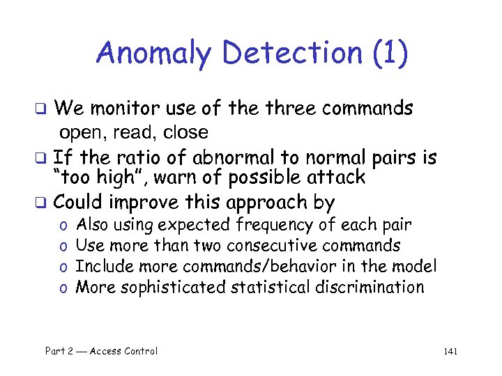 Anomaly Detection (1) We monitor use of the three commands open, read, close q
