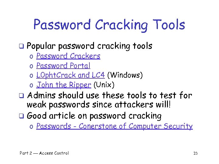 Password Cracking Tools q Popular password cracking tools o o Password Crackers Password Portal