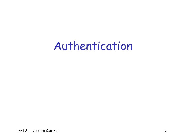 Authentication Part 2 Access Control 3 