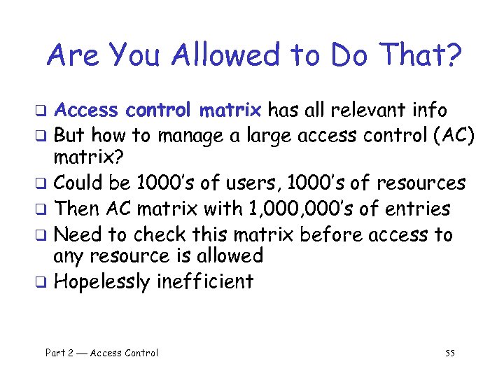Are You Allowed to Do That? Access control matrix has all relevant info q